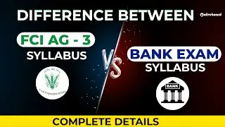 Difference Between FCI AG 3 Syllabus V/S Bank Exam Syllabus | Know Complete Details By OB Experts