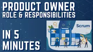 Scrum Product Owner in 5 mins! [What a Product Owner does] Roles and Responsibilities