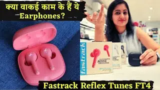 Fastrack Reflex Tunes FT4 True Wireless Earphones Review | IBC24 Gadgets