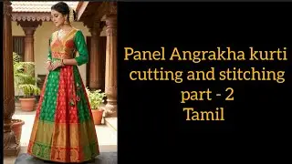 Panel Angrakha kurti cutting and stitching part -2 in Tamil 