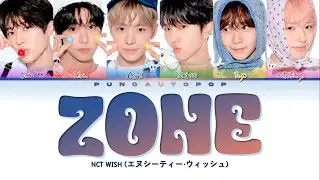 NCT WISH 엔시티 위시 ZONE - Lyrics (Color Coded/ENG/KAN/ROM/가사)
