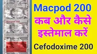 Cefpodoxime proxetil tablets ip | Macpod 200 tablet uses in hindi | Cefpodoxime Proxetil tablets