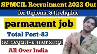 SPMCIL Recruitment Out Diploma & Iti // Total Post-83 //Permanent Job//All Over India Eligible