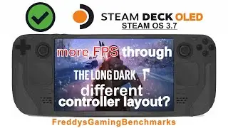 The Long Dark (more FPS through different controller layout?) on Steam Deck OLED with Steam OS 3.7