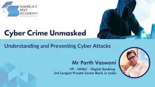Cyber Crime Unmasked - Understanding and Preventing Cyber Attacks