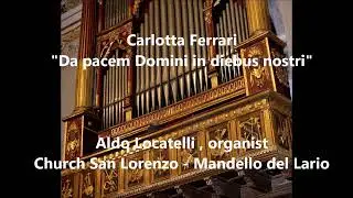 Da pacem Domine in diebus nostri - Carlotta Ferrari (Aldo Locatelli , organist)