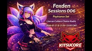 Foxden Sessions #006 (Cutters Choice Radio) ­—  Psytrance