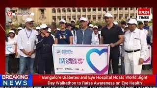 Bangalore Diabetes and Eye Hospital Hosts World Sight Day Walkathon to Raise Awareness on Eye Health