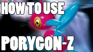 How To Use: Porygon-Z! Porygon-Z and Porygon2 Strategy Guide ORAS / XY
