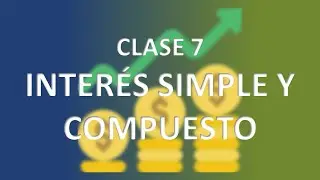 C7 INTERÉS IMIPLE Y COMPUESTO