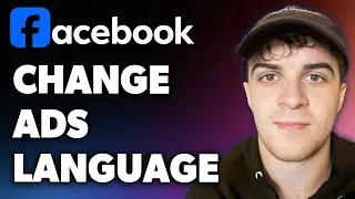 How to Change Facebook Ads Language (Full 2024 Guide)