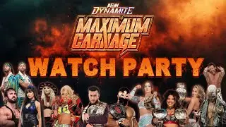 AEW Dynamite Maximum Carnage Watch Party!!!