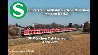 Führerstandsmitfahrt: S8 München Ost - Herrsching (April 2021)