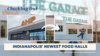 Checking Out The AMP and The Garage Food Hall in Indy