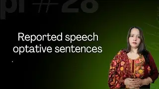 Reported speech during optative sentences| and use of wished and bade.