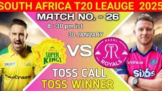 SA20 2025 jsk vs pr 26th match toss prediction - Joburg super kings vs paarl royals toss - sa20 live