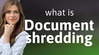 Understanding Document Shredding: A Guide for English Learners