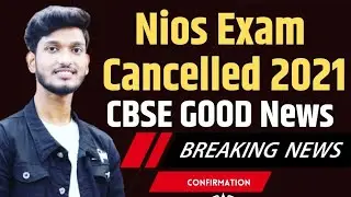 NIOS - CBSE Exam Cancelled June 2021 | Nios Students Promoted without exam | Official Notification |