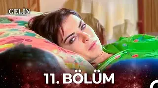 Gelin 11. B&ouml;l&uuml;m