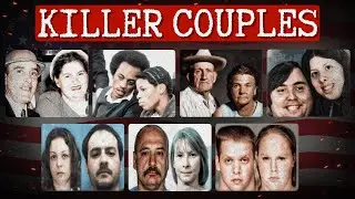 MOST DANGEROUS KILLER COUPLES: Sentenced to Death and Life in Prison (US Prisons)