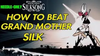 How to beat Grand Mother Silk-Needle Only-Best Strategy-Hollow Knight Silksong
