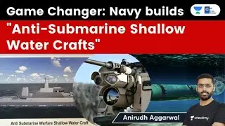 Game-Changer for Navy. What Are ‘Anti-Submarine Warfare Shallow Water Crafts’? Atmanirbhar Bharat