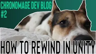 How to rewind time in Unity | ChronoMage devlog #2