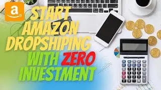 With Zero Investment START AMAZON DROPSHIPPING IN | 2021| FOR BEGINNERS PART 3