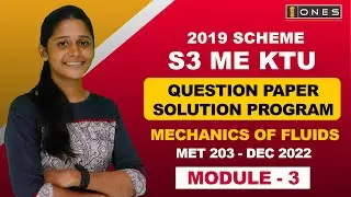 S3 KTU 2019 Scheme QP Solution | ME |  MECHANICS OF FLUIDS  | MET203 | Module 3 -DEC 2022
