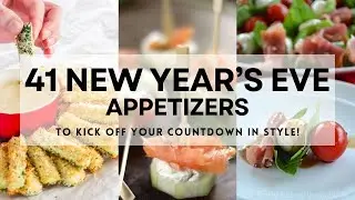 41 Elegant NEW YEAR'S EVE APPETIZERS | Easy Recipe Ideas #newyearseve #newyearseve2024