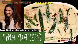 Ema Datshi | Deepika Padukone Favorite Viral recipe |Chilies and Cheese| Bhutan's National Dish