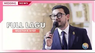 MUSTOFA ATEF - FULL LAGU (Pernikahan Cindara & Abdu, Balikpapan)