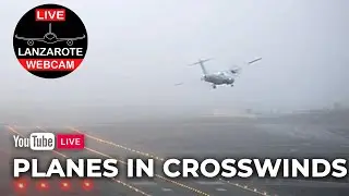 LANDINGS and TAKEOFFS in WINDY WEATHER (Crosswinds) | LanzaroteWebcam