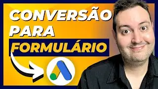 COMO CRIAR UMA CONVERSÃO PARA FORMULÁRIO NO GOOGLE ADS