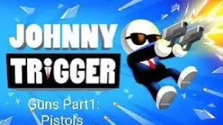 Johnny Trigger Guns Part1: Pistols