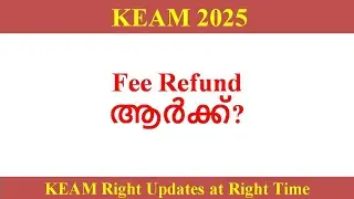 KEAM 2025 ll Fee Refund Conditions