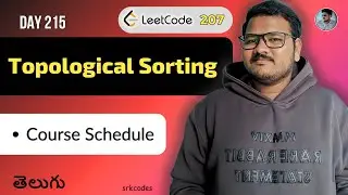 Leetcode 207: Course Schedule in Telugu | Kahn&rsquo;s Algorithm, DFS | Python DSA | srkcodes