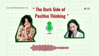 The Dark Side of Positive Thinking | Hype Think Podcast