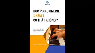 Kh&oacute;a học piano online 1 k&egrave;m 1 - Cam kết ho&agrave;n tiền nếu kh&ocirc;ng hiệu quả