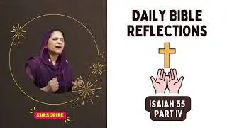 Daily Bible Reflections || Isaiah 55 || Part 4