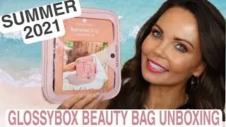 GLOSSYBOX SUMMER BEAUTY BAG 2021 UNBOXING