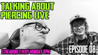 Talking About Piercing Live Stream EP08