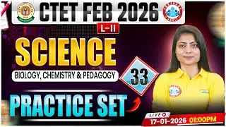 CTET Science Classes 2026 | CTET Science Practice Set #33 | CTET Feb 2026 Science MCQs By Priyal Mam