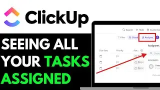 How to Seeing All Your Tasks (Assigned or Not) in ClickUp 2025 (EASILY)