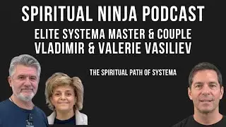 The Spiritual Path of Systema | Faith, Breath & Inner Peace | Vladimir & Valerie Vasiliev
