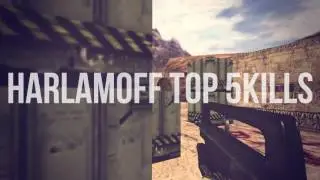 Harlamoff TOP 5kills