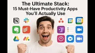 The Ultimate Stack: 15 Must-Have Productivity Apps You&rsquo;ll Actually Use