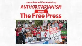 Journalist Town Hall on Authoritarianism & Defending the Free Press
