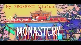 MONASTERY \\Evening walk in Monastery\\Salugara Monastery\\My PROSPECT Vision.