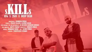 sKILLs - AVG X 2SAY X DEEP SCAR | OFFICIAL VIDEO | PROD BY :- NAGADI BROTHERS | LATEST RAP SONG 2021